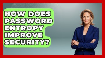 How Does Password Entropy Improve Security? - Real Life Curriculum