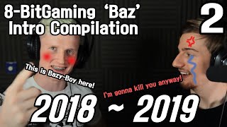 8-BitGaming 'Baz' Intro Compilation (2018~2019)