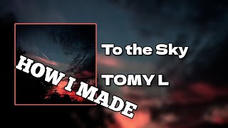 How I Made To The Sky