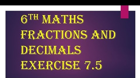 #6th maths chapter 7 fractions and decimals exercise 7.5@mathsguru 6th to 10th channel @
