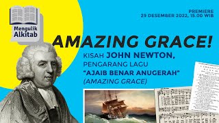 AMAZING GRACE - Kisah John Newton, Pengarang Lagu Ajaib Benar Anugerah