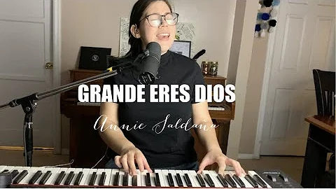 Grande eres Dios - Great are you Lord (Annie Salda...
