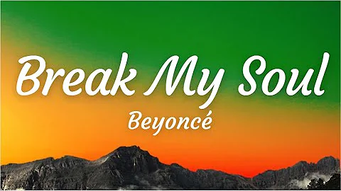 [Lyrics] Break My Soul - Beyoncé