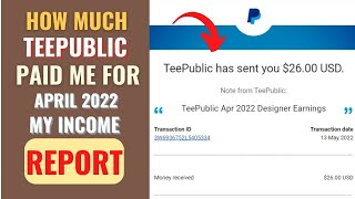 How Much Teepublic Paid Me for April 2022 | Income Report From My 3 stores on Teepublic