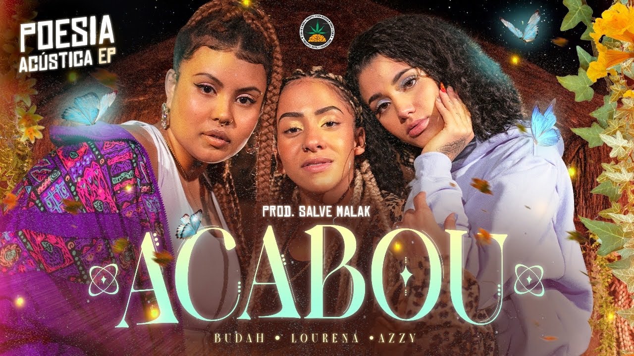 ouvir Acabou - Budah | Lourena | Azzy (Prod. Salve Malak) | Poesia Acústica EP