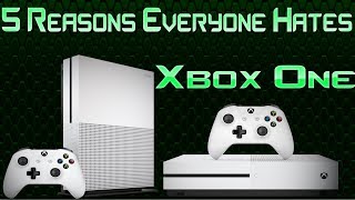 5 Reasons Everyone Hates About The Xbox One!