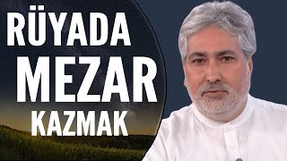 Rüyada Mezar Kazmak Ne Anlama Gelir?  | Mehmet Emin Kırgil