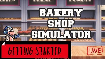 Bakery Shop simulator | Ep1 | Getting Started