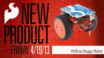 SparkFun 4-19-13 Product Showcase: HUB-ee Buggy Robot