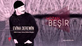 Hozan Beşir - EVÎN A DEREWÎN