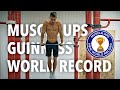 32 Muscle Ups. Guinness World Record. MAX TRUE.
