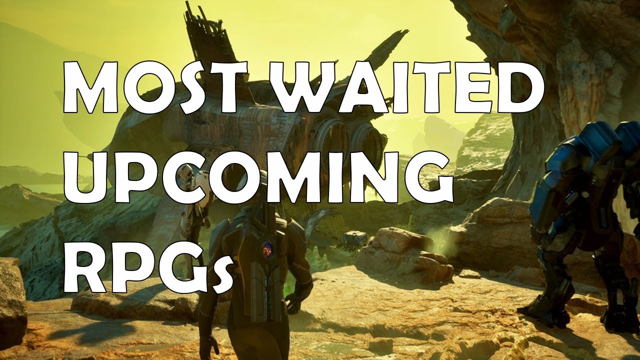 Most anticipated upcoming RPGs games - YouTube