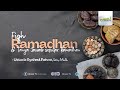 Ustadz syahrul fatwa lc ma  fiqh ramadhan dan tanya jawab seputar ramadhan