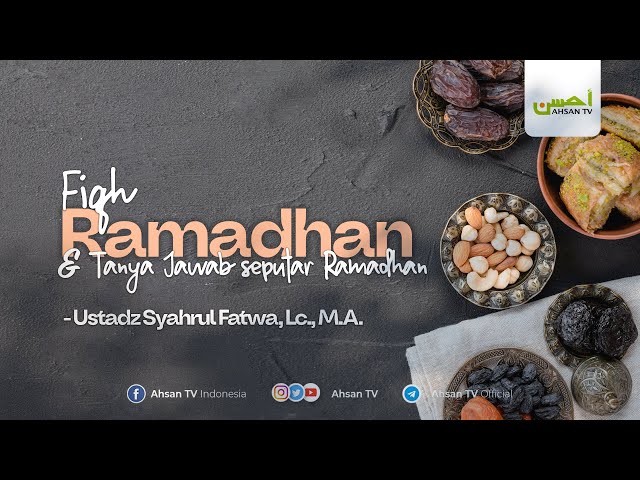 Ustadz Syahrul Fatwa, Lc., M.A. | Fiqh Ramadhan dan Tanya Jawab seputar Ramadhan class=