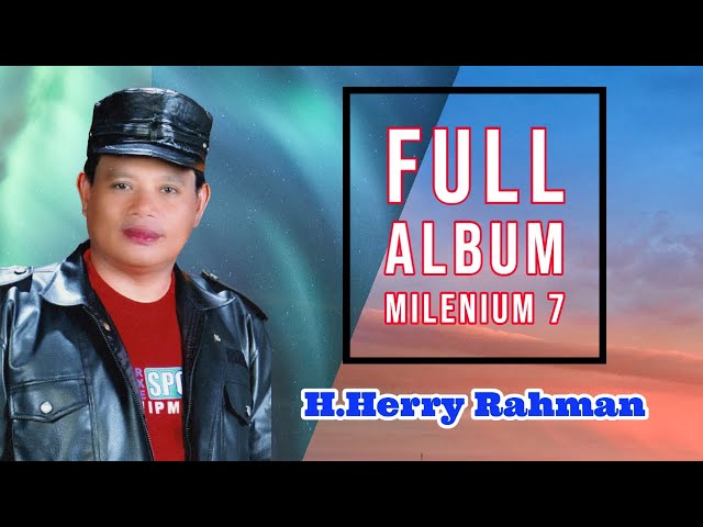 Full Album Milenium 7 H.Herry Rahman class=