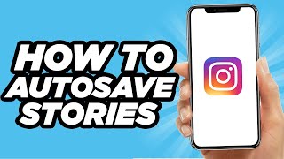 How To Autosave Instagram Stories | Easy Tutorial (2025) screenshot 3
