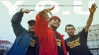 SOULROOTS _ Y.O.U Ft Mc Vitroz & Saint Yowzha (Official Music Video)