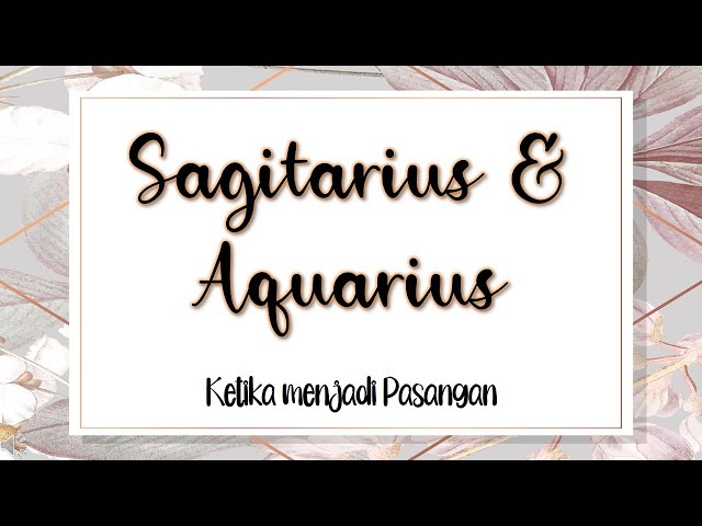 Apa Jadinya Jika Sagitarius Bersama Aquarius???? class=