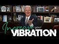Increase Your Vibration | Bob Proctor