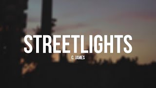 C. James - Streetlights (lyrics)