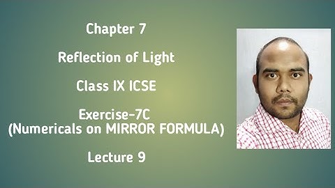 Exercise 7C | Numericals | Mirror Formula | Concise Physics-IX | ICSE