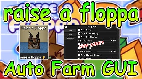 Roblox raise a floppa Script #2 - AutoFarm GUI & More 2022