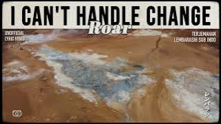 Roar - I Can't Handle Change [ LYRICS terjemahan Indonesia ]