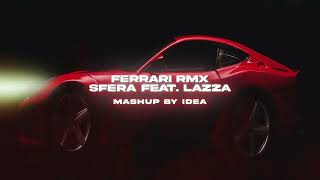 Ferrari RMX - Sfera Ebbasta feat Lazza (Mashup by IDEAHIT)