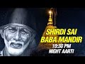 Shirdi sai baba night aarti 1030 pm by suresh wadkar  mandir shej aarti  sai aashirwad