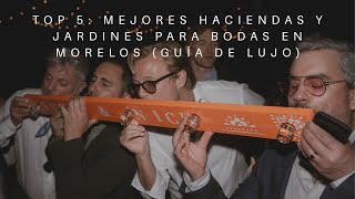 TOP 5: Mejores Haciendas y Jardines para Bodas en Morelos (Guía de Lujo)