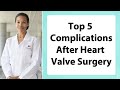 Top 5 complications after heart valve surgery with dr joanna chikwe