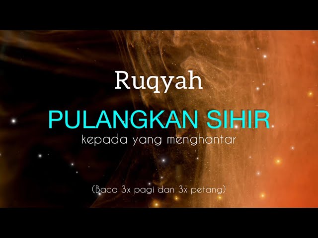 PULANGKAN SIHIR - Ruqyah pulangkan sihir kepada yang menghantar | Against Black Magic, Sihir & Jinns class=