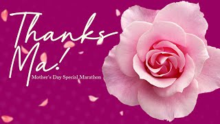 Dear MOR Marathon: 'Thanks, Ma!' (Mother's Day Special)