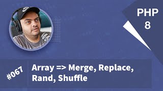 Learn PHP 8 In Arabic 2022 - #067 - Array Merge, Array Replace, Array Rand, Shuffle