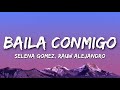 Selena Gomez, Rauw Alejandro - Baila Conmigo (Letra/Lyrics)
