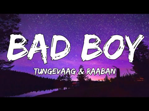 Tungevaag & Raaban - Bad Boy (Lyrics)