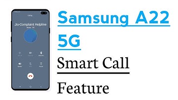 Samsung A22 5G Smart Call Feature