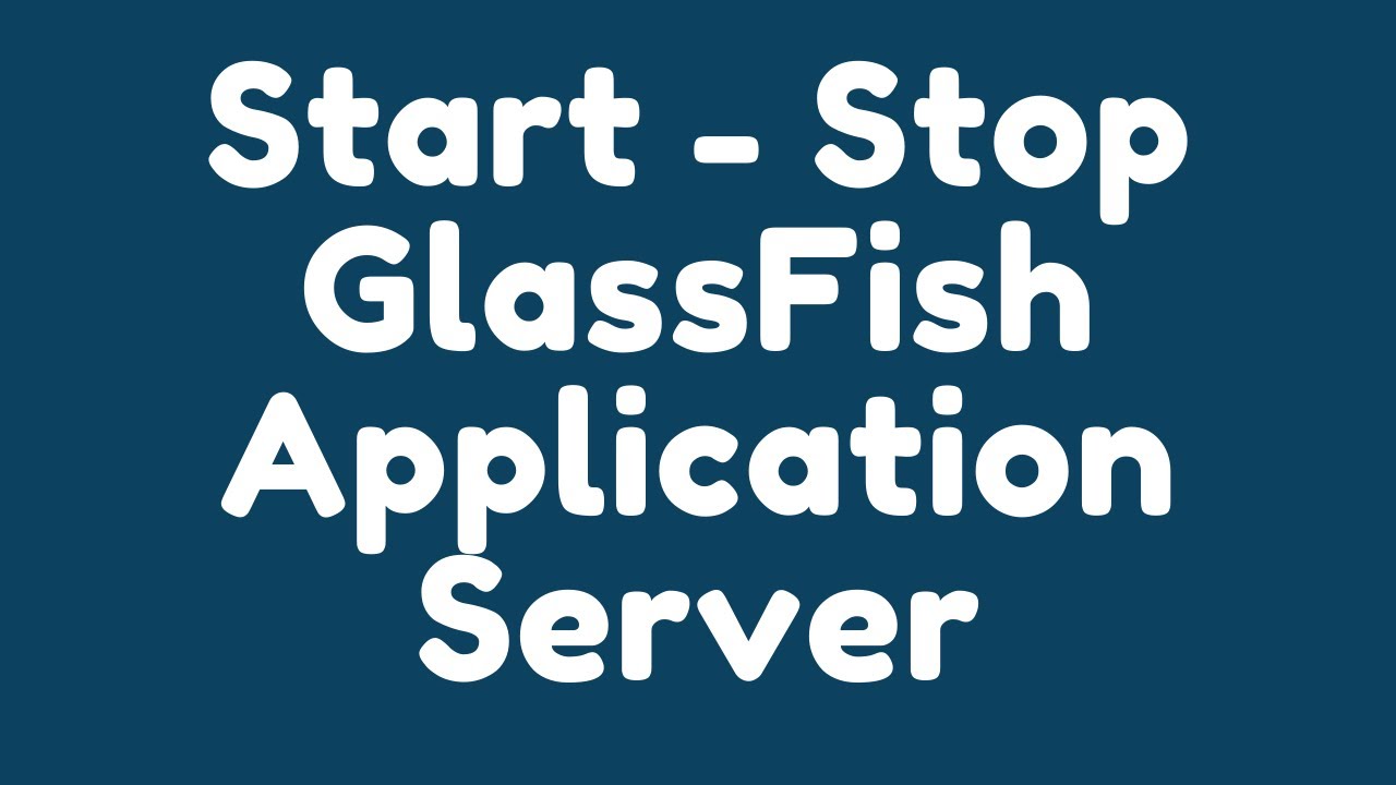 How To Start - Stop Glassfish Application Server Through Command Prompt And Netbeans ?