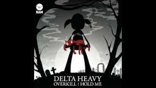 Delta Heavy - Overkill