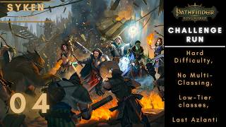04 Pathfinder: Kingmaker – Challenge Run (Hard Difficulty, No Multiclassing, Last Azlanti)