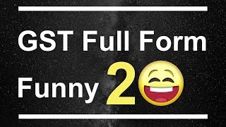 GST Full Forms Funny 20 - YouTube
