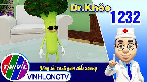 Dr. Khỏe - Tập 1232: Bông cải xanh giúp chắc xương