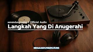 senandungruang - Langkah Yang Di Anugerahi | Official Audio 