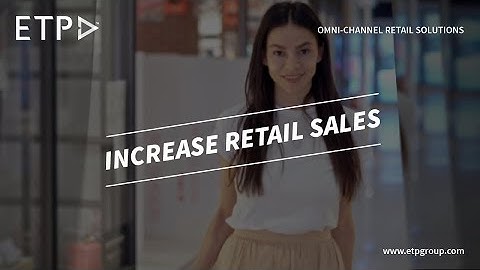 Increase Retail Sales with ETP Omni-channel Retail Software