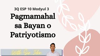 Pagmamahal sa Bayan o Patriyotismo - Modyul 3 (3Q ESP Grade 10)