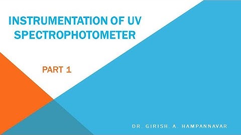 UV Spectroscopy Instrumentation (Part - 1)