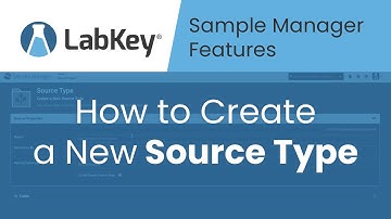 Creating Source Types in Sample Manager | LabKey Sample Manager