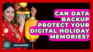 Can Data Backup Protect Your Digital Holiday Memories? - Holiday Breakdown