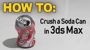 How To: Crush a Soda Can | 3ds Max