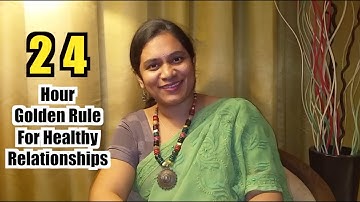 #nlp #relationships 24 Hour Golden Rule for healthy relations - #MasterYourselfAcademy, Narmada Rao